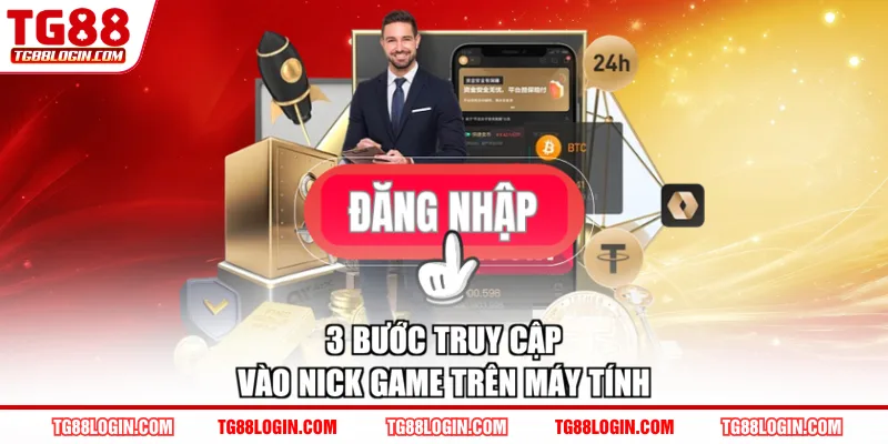 3 bước truy cập vào nick game trên máy tính