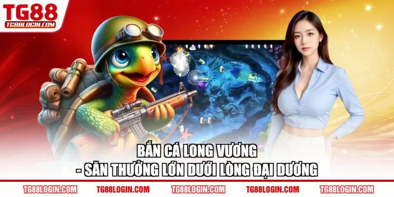 Bắn cá Long Vương