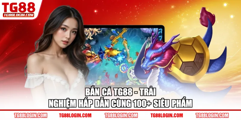 Bắn Cá TG88