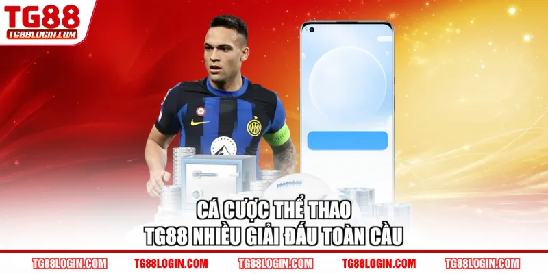Cá cược thể thao TG88 nhiều giải đấu toàn cầu