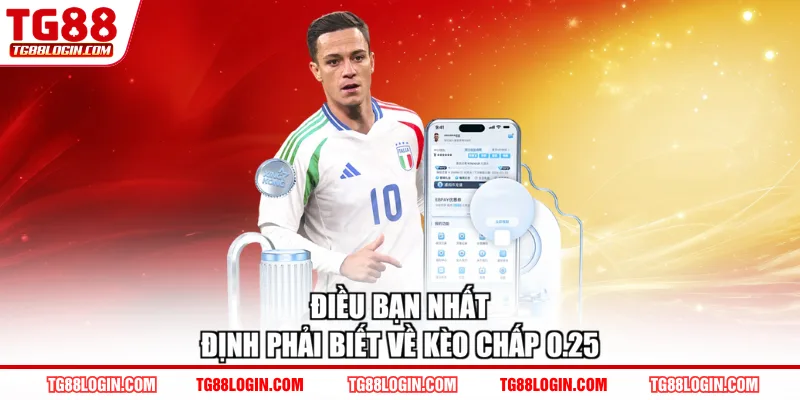Điều bạn nhất định phải biết về kèo chấp 0.25
