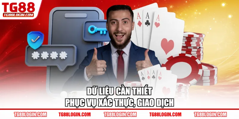 Dữ liệu cần thiết phục vụ xác thực, giao dịch