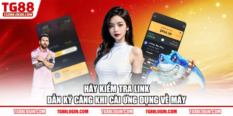 Hãy kiểm tra link dẫn kỹ càng khi cài ứng dụng về máy