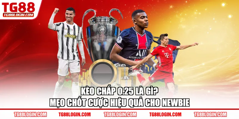 Kèo Chấp 0.25