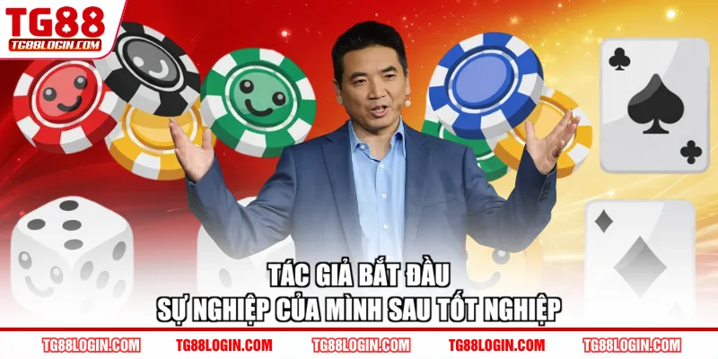 Tác giả bắt đầu sự nghiệp của mình sau tốt nghiệp