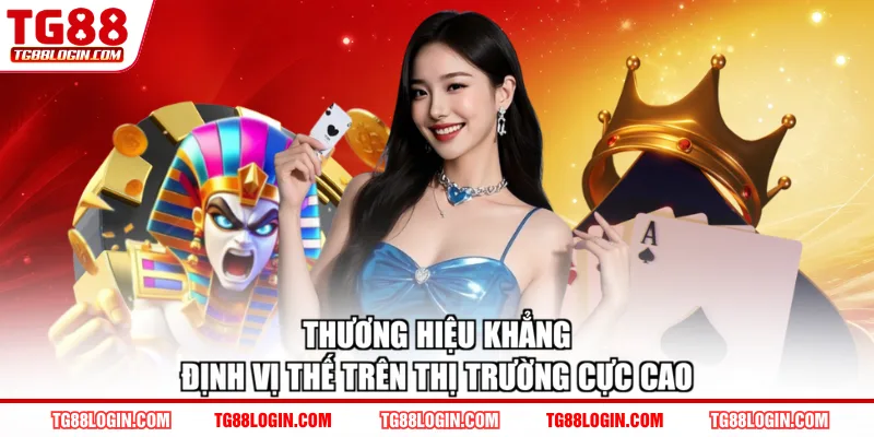 Thương hiệu khẳng định vị thế trên thị trường cực cao